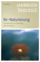 Re-Naturierung. Gesellschaft im Einklang mit der Natur, Jahrbuch Ökologie 2015